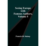 Seeing Europe with Famous Authors, Volume 5, Paperback