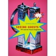 thumbnail image 1 of Seeing Ghosts : 9/11 and the Visual Imagination (Paperback), 1 of 1