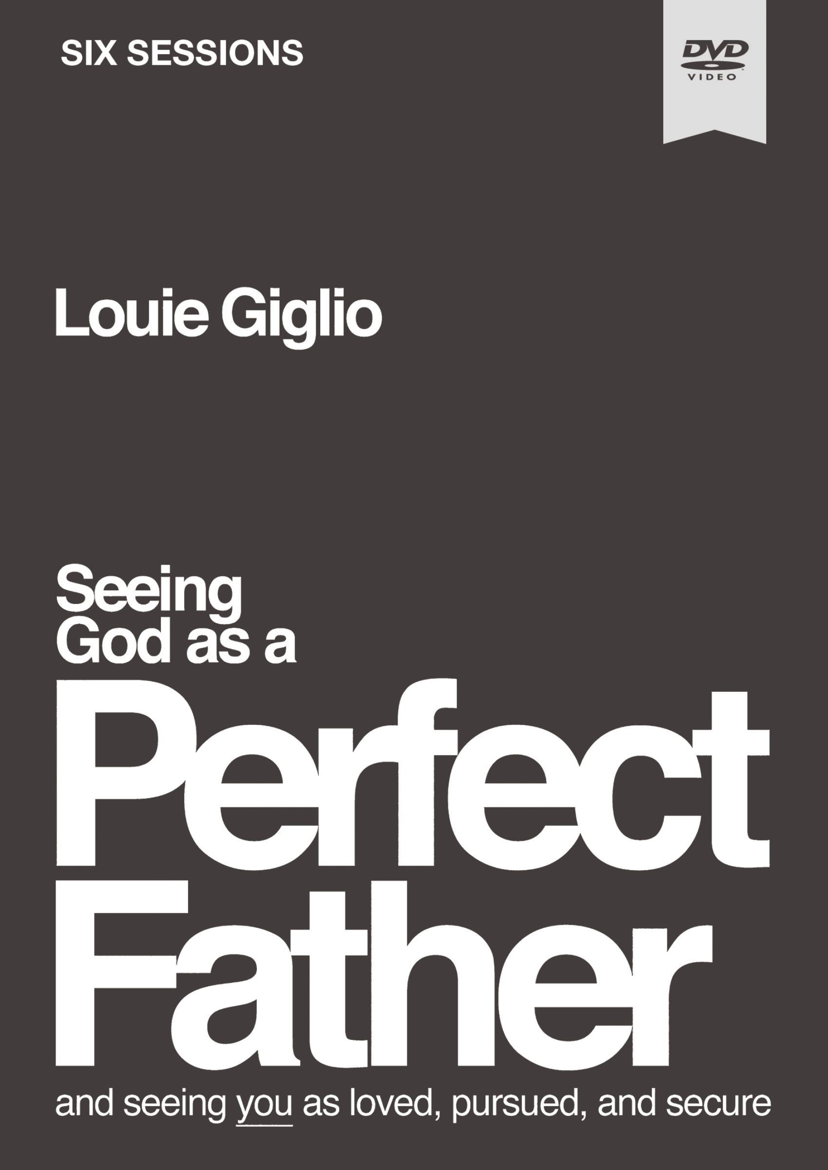 Seeing God As A Perfect Father: He Loves You. He Is For You. He Will ...