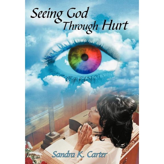 Seeing God Through Hurt (Hardcover)