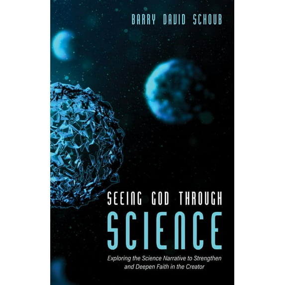 Seeing God Through Science (Hardcover)