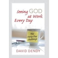 thumbnail image 1 of Seeing God at Work Every Day : The Forty-day Challenge, 1 of 2