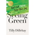 thumbnail image 1 of Seeing Green : Don't Let Envy Color Your Joy (Paperback), 1 of 1