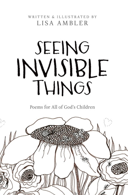 Seeing Invisible Things: Poems for All God's Children, (Hardcover)