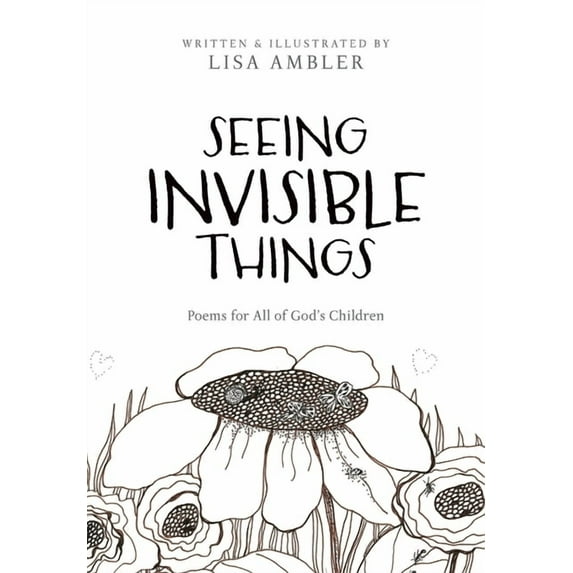 Seeing Invisible Things: Poems for All of God's Children, (Paperback)