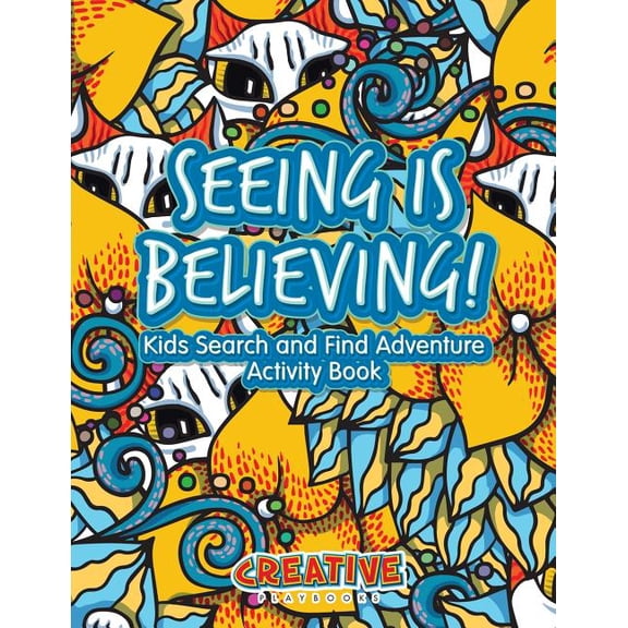 Seeing Is Believing! Kids Search and Find Adventure Activity Book, (Paperback)