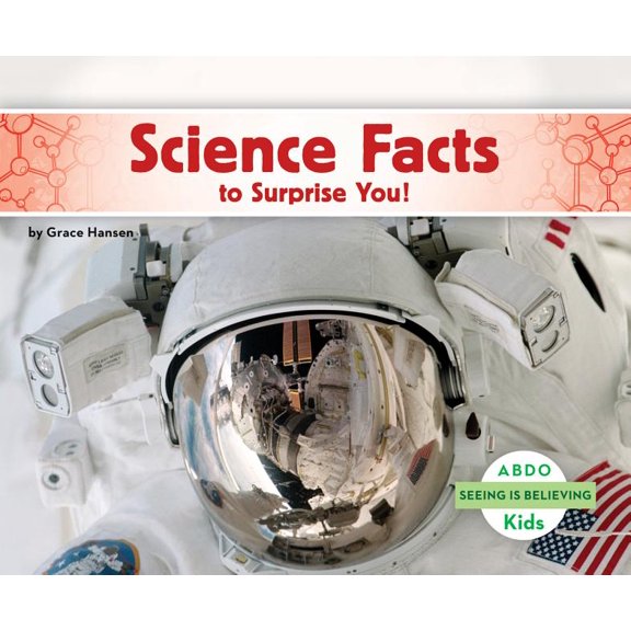 Seeing Is Believing Science Facts to Surprise You!, (Hardcover)