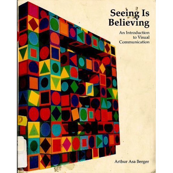 Pre-Owned Seeing Is Believing: An Introduction to Visual Communication (Paperback) 0874848733 9780874848731