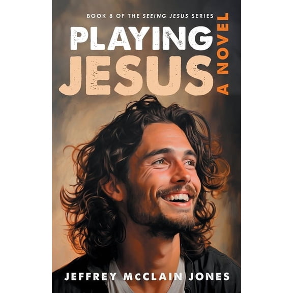 Seeing Jesus Playing Jesus, Book 8, (Paperback)