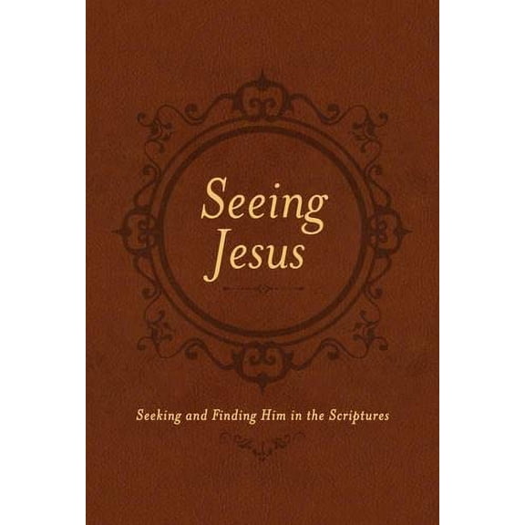 Pre-Owned Seeing Jesus: Seeking and Finding Him in the Scriptures (Imitation Leather) 1496416007 9781496416001