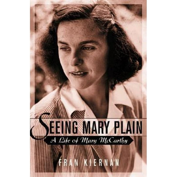 Pre-Owned Seeing Mary Plain: A Life of Mary McCarthy (Hardcover) 0393038017 9780393038019