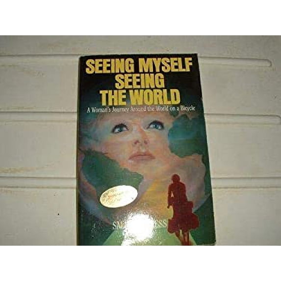 Pre-Owned Seeing Myself, the World: A Woman's Journey Around World on a Bicycle (Paperback) 1880101076 9781880101070