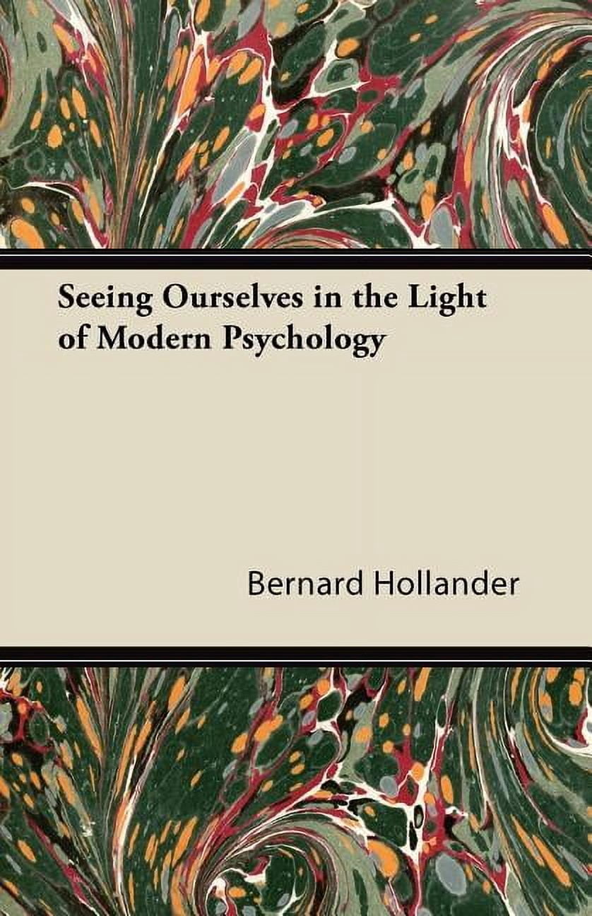 Seeing Ourselves in the Light of Modern Psychology (Paperback)