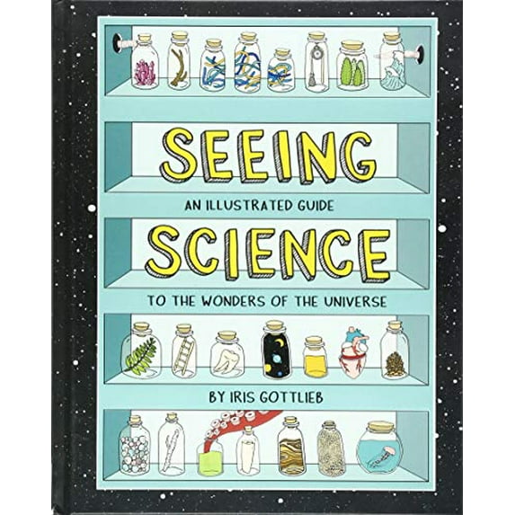 Pre-Owned Seeing Science: An Illustrated Guide to the Wonders of the Universe (Illustrated Science Book, Science Picture Book for Kids, Science) (Hardcover) 1452167133 9781452167138