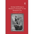 thumbnail image 1 of Seeing Suffering in Women's Literature of the Romantic Era, (Paperback), 1 of 1