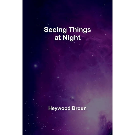 Seeing Things at Night, (Paperback)