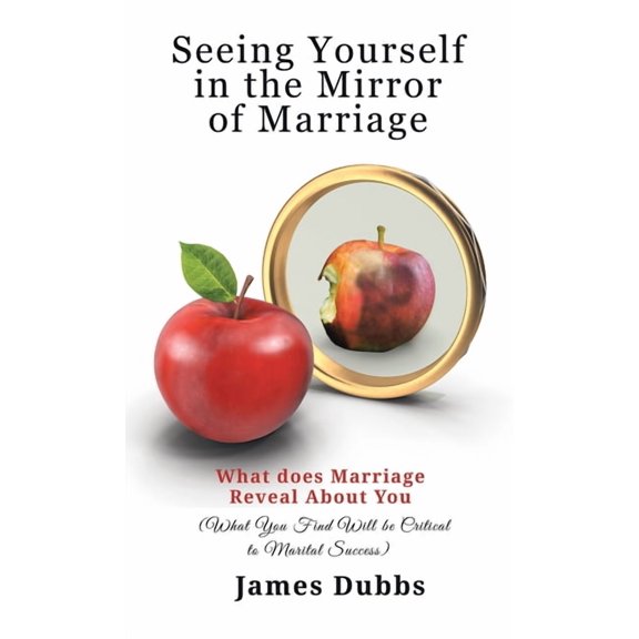 Seeing Yourself in the Mirror of Marriage, (Hardcover)