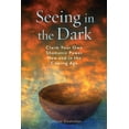 thumbnail image 1 of Pre-Owned Seeing in the Dark: Claim Your Own Shamanic Power Now and in the Coming Age (Paperback) 1578634431 9781578634439, 1 of 1