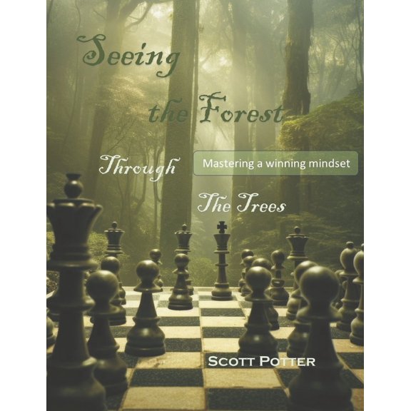 Seeing the Forest Through the Trees : Mastering a winning mindset (Paperback)