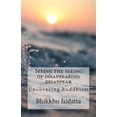 thumbnail image 1 of Seeing the Seeing of Disappearing Disappear : Uncovering Buddhism, 1 of 1