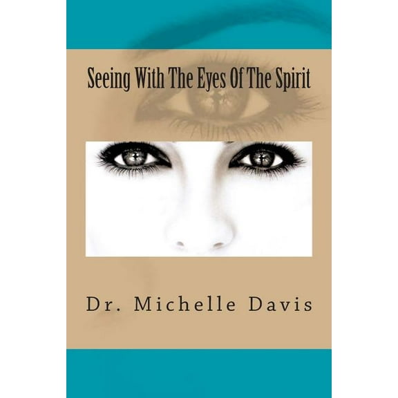Seeing With The Eyes Of The Spirit (Paperback)