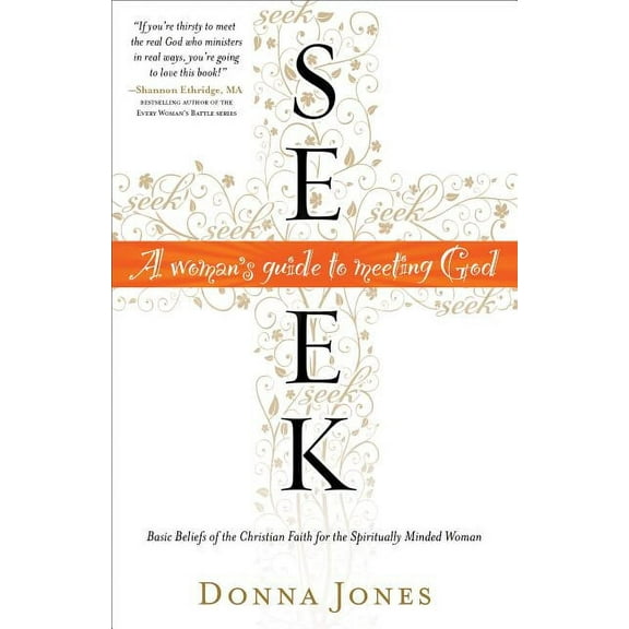Seek: A Woman's Guide to Meeting God, (Paperback)