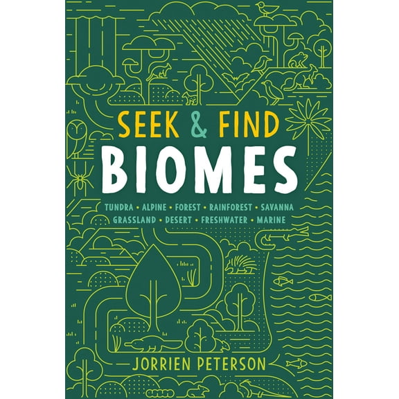 Seek & Find Biomes : Tundra, Alpine, Forest, Rainforest, Savanna, Grassland, Desert, Freshwater, Marine (Hardcover)