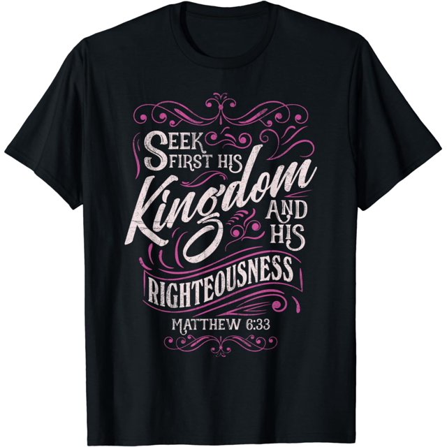 Seek First His Kingdom Matthew 6:33 Salvation Bible Verse T-Shirt ...