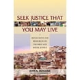 thumbnail image 1 of Pre-Owned Seek Justice That You May Live: Reflections and Resources on the Bible and Social Justice (Paperback) 0809148749 9780809148745, 1 of 1