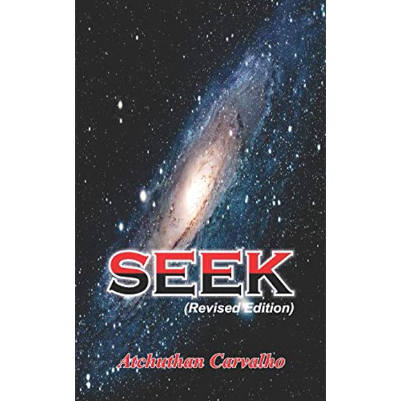 Seek: Revised edition Paperback 9388081757 9789388081757 Atchuthan Carvalho