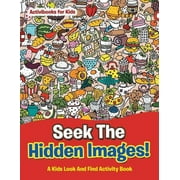 ACTIVIBOOKS FOR KIDS Seek The Hidden Images! A Kids Look And Find Activity Book (Paperback)