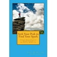 thumbnail image 1 of Ignite Your Passion Kindle Your Internal Spark: Seek Your Peak to Find Your Spark (Paperback), 1 of 1
