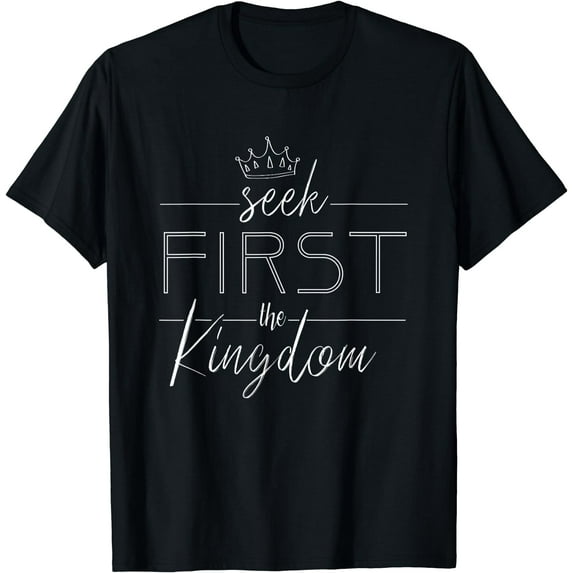 Seek first the kingdom of God Christian Men Women Gift T-Shirt Black 3X-Large