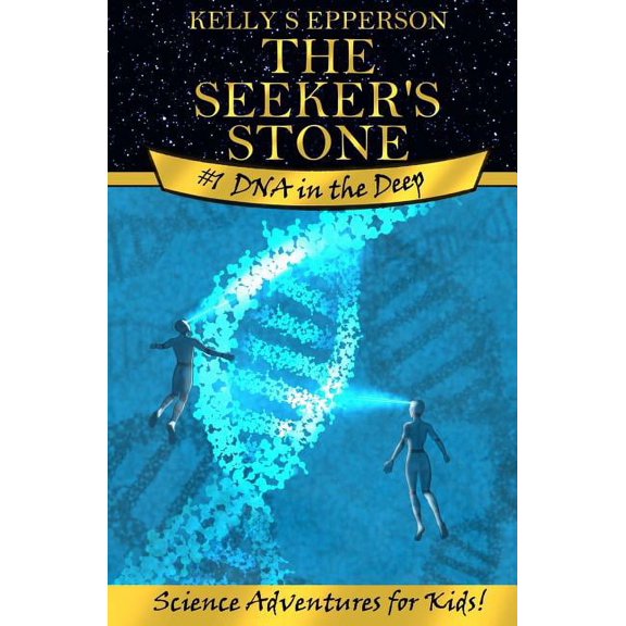 Seeker's Stone The Seeker's Stone #1 DNA in the Deep: Science Adventures for Kids! Black and White Edition, Book 1, (Paperback)