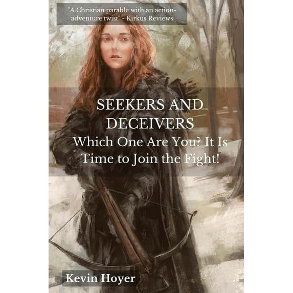 Seekers and Deceivers: Which One Are You? It Is Time to Join the Fight! (Paperback)