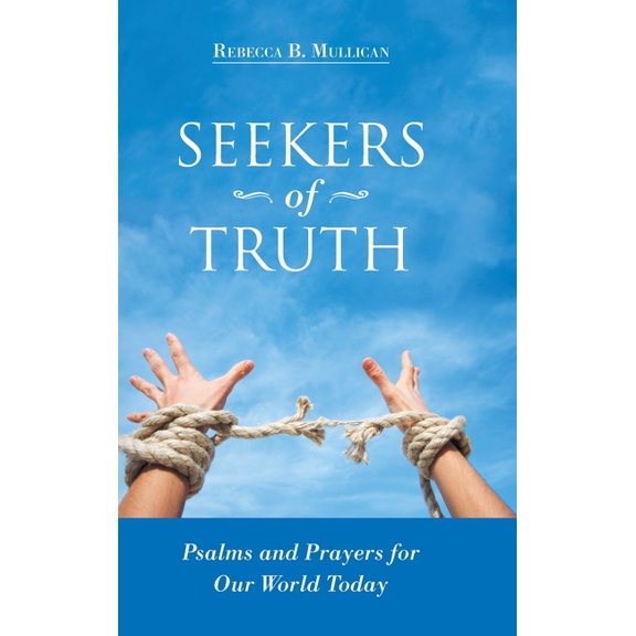 Seekers of Truth : Psalms and Prayers for Our World Today