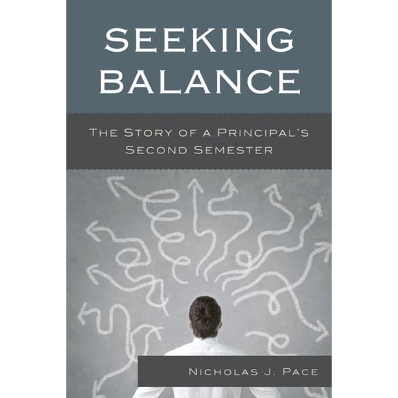 Seeking Balance: The Story of a Principal's Second Semester, (Hardcover)