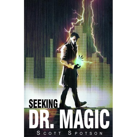 Seeking Dr. Magic Paperback 1481925628 9781481925624 Scott Spotson