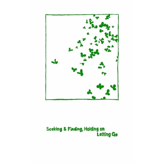 Seeking & Finding, Holding on / Letting Go: twelve one-dollar poems, (Paperback)