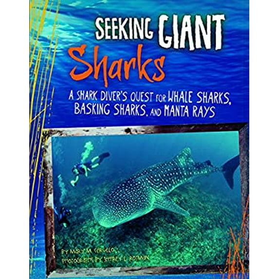Pre-Owned Seeking Giant Sharks : A Shark Diver's Quest for Whale Sharks, Basking Sharks, and Manta Rays (Library Binding) 9780756548858