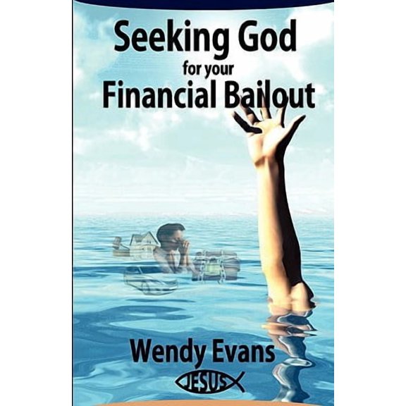 Seeking God For Your Financial Bailout (Paperback)
