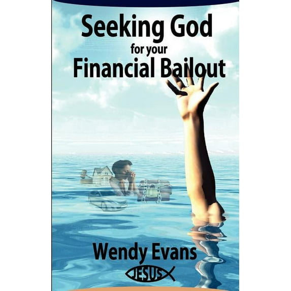 Seeking God For Your Financial Bailout (Paperback)