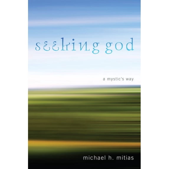 Seeking God: A Mystic's Way, (Hardcover)