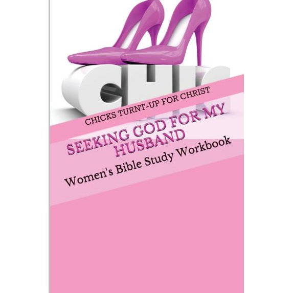 Seeking God For My Husband: Women's Bible Study Workbook, (Paperback)