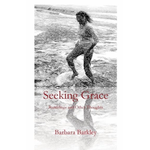 Seeking Grace: Rumblings and Other Thoughts, (Paperback)