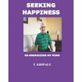 thumbnail image 1 of Seeking Happiness : Re-Energizing My Mind (Paperback), 1 of 1