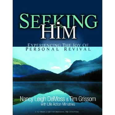 Pre-Owned Seeking Him: Experiencing the Joy of Personal Revival (Paperback) 0802413668 9780802413666