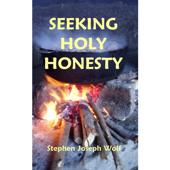 Seeking Holy Honesty: poems & pictures & songs, (Paperback)