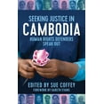 thumbnail image 1 of Seeking Justice in Cambodia : Human Rights Defenders Speak Out (Paperback), 1 of 1