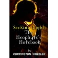 thumbnail image 1 of Seeking Light : The Neophyte's Notebook (Paperback), 1 of 1